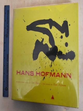 Item #137252 Hans Hofmann, with Five Essays by by Hans Hofmann. Sam Hunter