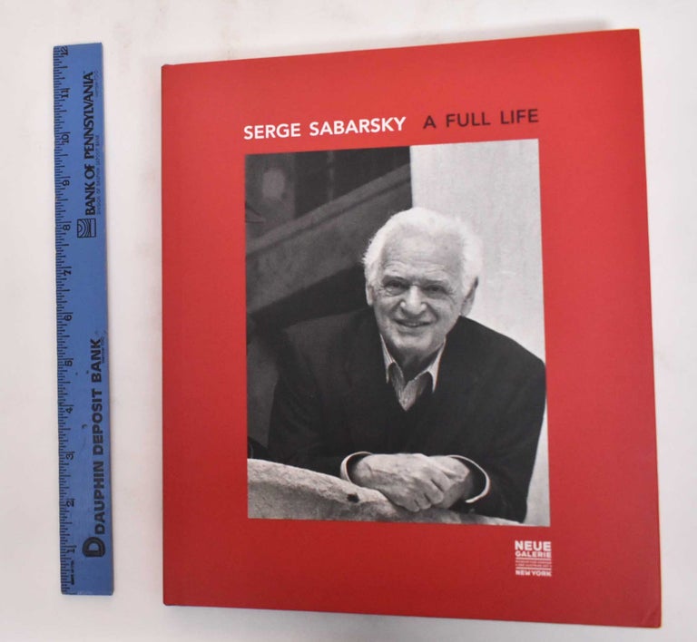 Item #137691 Serge Sabarsky: A Full Life. Hans Haider, Diana Stoll.