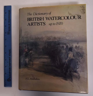 Item #137778 The Dictionary of British Watercolour Artists up to 1920 (2 volumes). H. L. Mallalieu