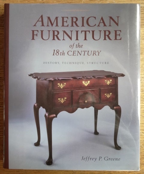 American Furniture of the 18th Century | Jeffrey P. Greene | First