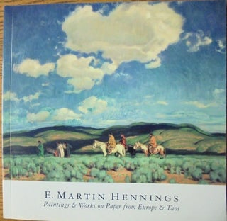 Item #138283 E. Martin Hennings: Paintings & Works on Paper from Europe & Taos. Robert R. White