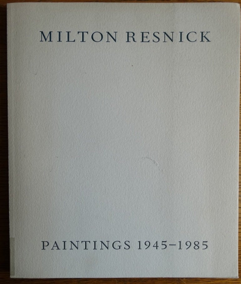 Milton Resnick: Paintings 1945-1985 | Linda L. Cathcart