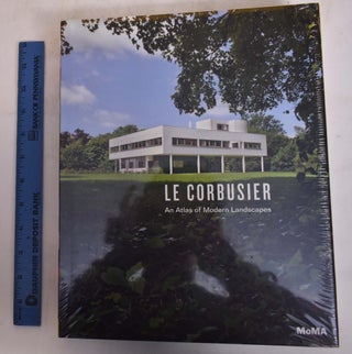 Item #138571 Le Corbusier: An Atlas of Modern Landscapes. Jean-Louis Cohen