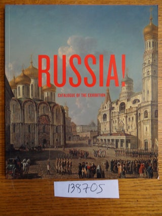 Item #138705 Russia! Catalogue of the Exhibition. Elizabeth Franzen, others