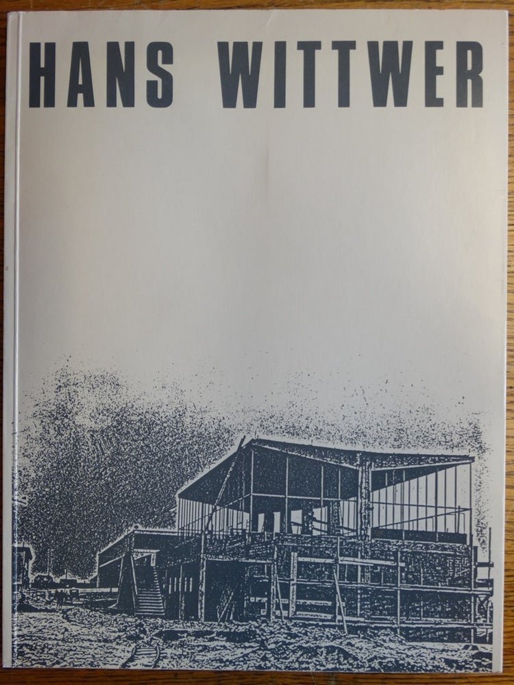 Item #138761 Hans Wittwer (1894-1952): Dokumente zur modernen Schweizer Architektur. Hans-Jakob Wittwer.