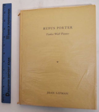 Item #139016 Rufus Porter: Yankee Wall Painter. Jean Lipman