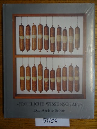 Item #139106 "Frohliche Wissenschaft": Das Archiv Sohm. Thomas Kellein