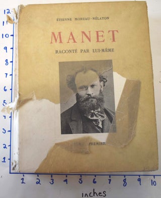 Item #139394 Manet Raconte par Lui-meme (Tome Premier = Vol. 1 only). Eduoard Manet, Etienne...