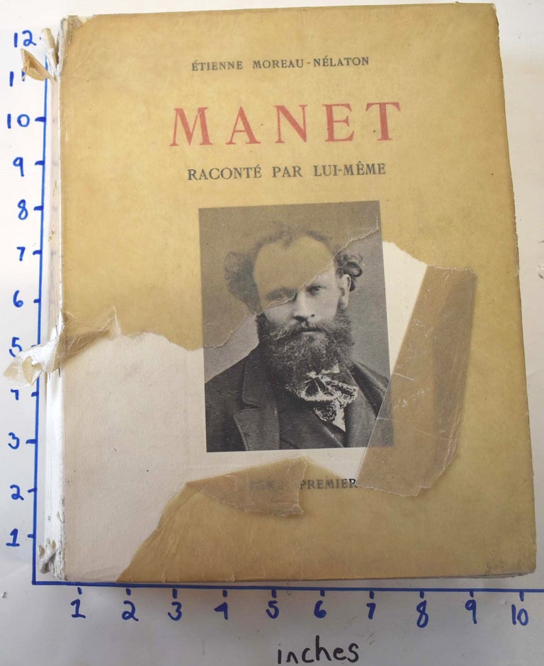 Item #139394 Manet Raconte par Lui-meme (Tome Premier = Vol. 1 only). Eduoard Manet, Etienne Moreau-Nelaton.