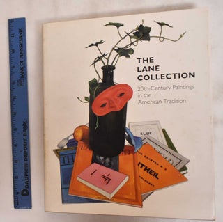 Item #139456 The Lane Collection: 20th-Century Paintings in the American Tradition. Theodore...