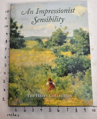 Item #139459 An Impressionist Sensibility: The Halff Collection. Eleanor Jones Harvey