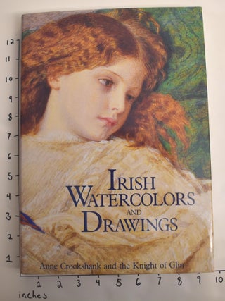 Item #139599 Irish Watercolors and Drawings: Works on Paper c. 1600-1914. Anne Crookshank,...