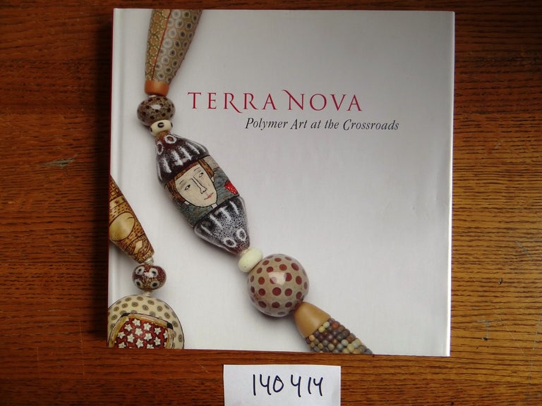 Item #140414 Terra Nova: Polymer Art at the Crossroads. Rachel Carren.