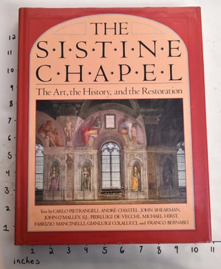 Item #140807 The Sistine Chapel: The Art, the History, and the Restoration. Carlo Pietrangeli