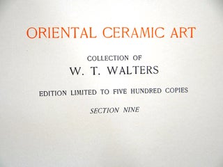 Oriental ceramic art illustrated by examples from the collection of W. T. Walters