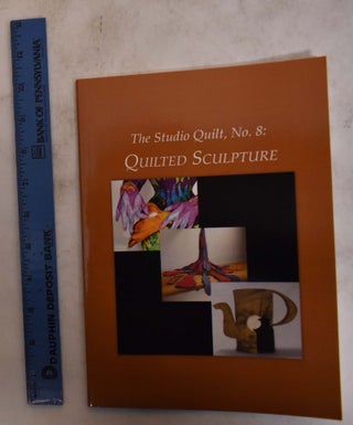 Item #141355 The Studio Quilt, No. 8: Quilted Sculpture. Sandra Sider