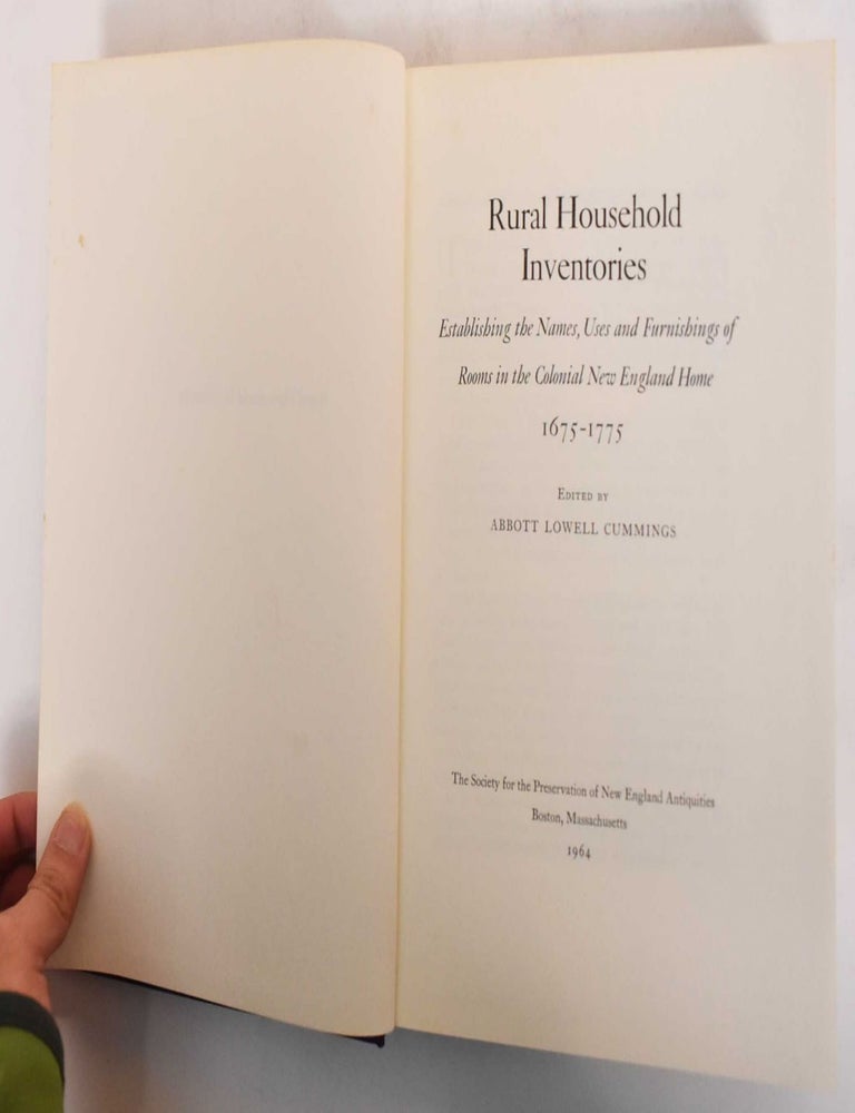 Item #141517 Rural Household Inventories: Establishing the Names, Uses and Furnishings of Rooms in the Colonial New England Home 1675-1775. Abbott Lowell Cummings.