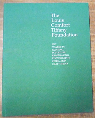 Item #141541000001 The Louis Comfort Tiffany Foundation: 2007 Awards in Painting, Sculpture,...