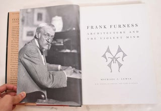 Frank Furness: Architecture and the Violent Mind