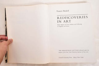 Rediscoveries in Art: Some Aspects of Taste, Fashion & Collecting in England & France