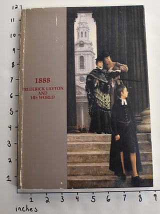 Item #14201 1888: Frederick Layton and his World. James Mundy, Lillian B. Miller Frederick I. Olson