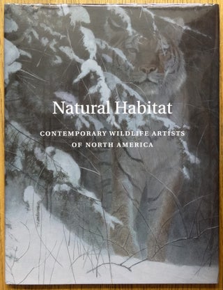 Item #142247 Natural Habitat: Contemporary Wildlife Artists of North America. William H. Gerdts,...