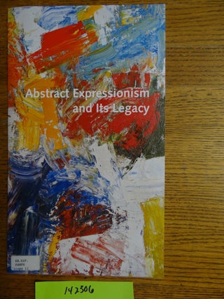 Item #142306 Abstract Expressionism and Its Legacy. LLC Spanierman Gallery