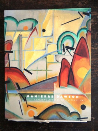 Item #14270 Manierre Dawson: American Pioneer of Abstract Art. Henry Adams, Randy Ploog