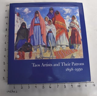 Item #14274 Taos Artists and Their Patrons, 1898-1950. Dean A. Porter, Teresa Hayes Ebie, Suzan...