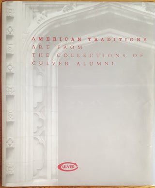 Item #142801 American Traditions: Art from the Collections of Culver Alumni. Robert B. D. Hartman