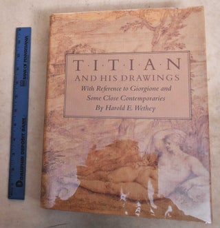 Item #143102 Titian And His Drawings, With Reference To Giorgione And Some Close Contemporaries....