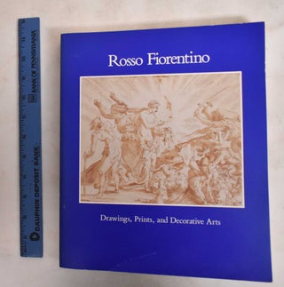 Item #14315 Rosso Fiorentino: Drawings, Prints, and Decorative Arts. Eugene A. Carroll