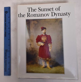 Item #143255 The Sunset of the Romanov Dynasty. Mikhail Iroshnikov, Liudmila Protsai, Yuri Shelayev
