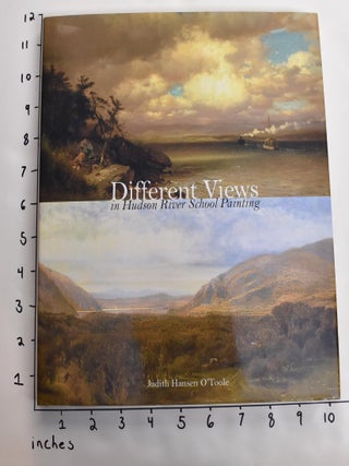 Item #143331 Different Views in Hudson River School Painting. Judith Hansen O'Toole