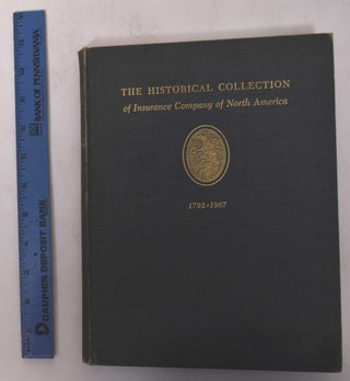 Item #143549 The Historical Collection of the Insurance Company of North America. M. J. McCosker