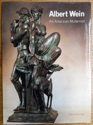 Item #143595 Albert Wein: An American Modernist. David Dearinger