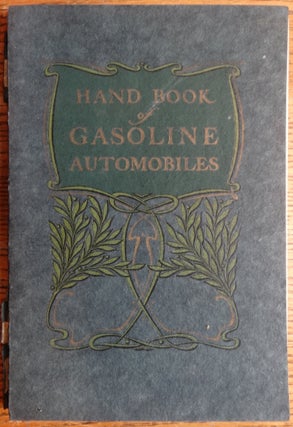 Item #143601 Hand Book of Gasoline Automobiles, For the information of the public who are...