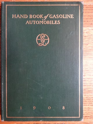Item #143606 Hand Book of Gasoline Automobiles, For the information of the public who are...