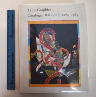 Item #143670 Tyler Graphics: Catalogue Raisonne, 1974-1985. Kenneth E. Tyler