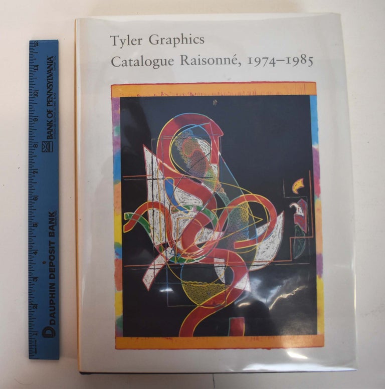 Item #143670 Tyler Graphics: Catalogue Raisonne, 1974-1985. Kenneth E. Tyler.