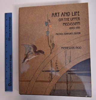 Item #144229 Minnesota 1900: Art and Life on the Upper Mississippi, 1890-1915. Michael Conforti