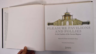 Pleasure Pavilions and Follies: In the Gardens of the Ancien Regime