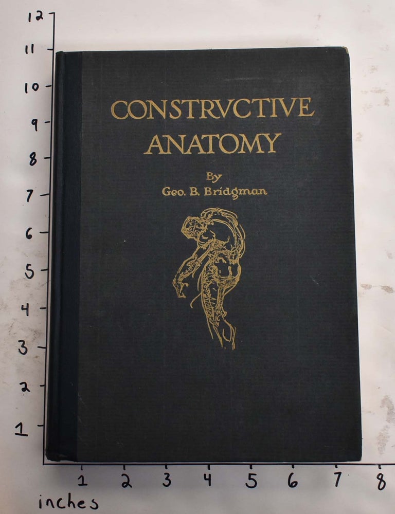 Item #144837 Constructive Anatomy. George B. Bridgman.