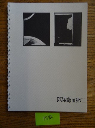 Item #145142 Drawing in Situ: Applebroog, Bernstein, Fekner, Fortunato, Jennis, Parchner, Ramage....