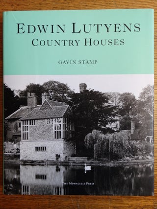 Item #145294 Edwin Lutyens: Country Houses from the Archives of Country Life. Gavin Stamp