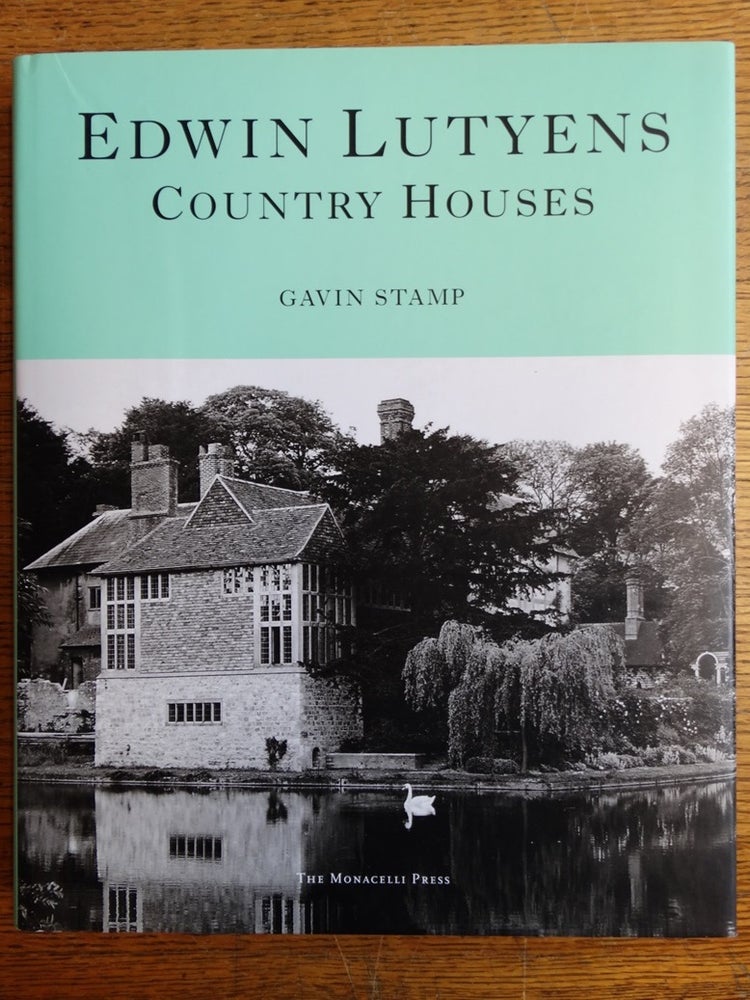 Item #145294 Edwin Lutyens: Country Houses from the Archives of Country Life. Gavin Stamp.