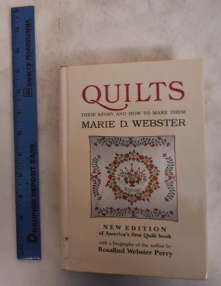 Item #145344 Quilts: Their Story and How to Make Them. Marie D. Webster, Rosalind Webster Perry