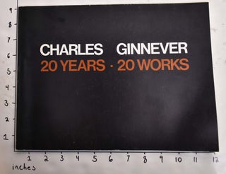 Item #145447 Charles Ginnever: 20 Years, 20 Works