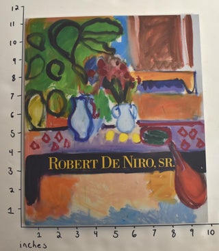 Item #145576 Robert De Niro, Sr.: Paintings & Drawings, 1960-1993. David Moos