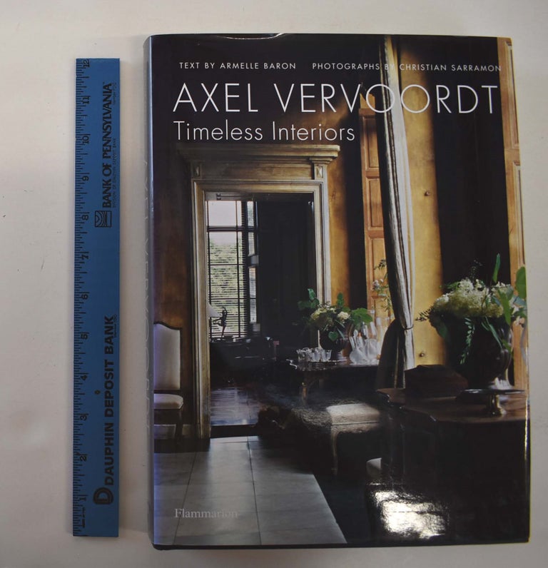 Item #145857 Axel Vervoordt: Timeless Interiors. Armelle Baron, Christian Sarramon.